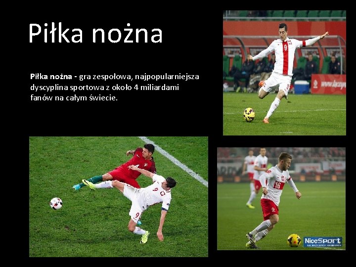 Piłka nożna - gra zespołowa, najpopularniejsza dyscyplina sportowa z około 4 miliardami fanów na