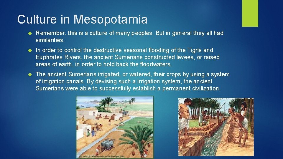 Culture in Mesopotamia Remember, this is a culture of many peoples. But in general