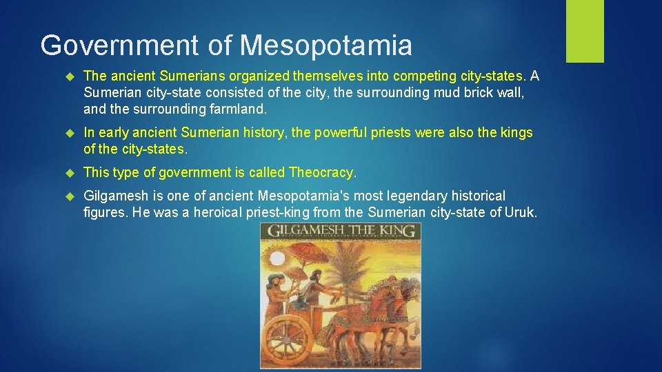 Government of Mesopotamia The ancient Sumerians organized themselves into competing city-states. A Sumerian city-state