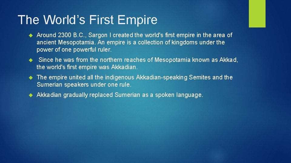 The World’s First Empire Around 2300 B. C. , Sargon I created the world's