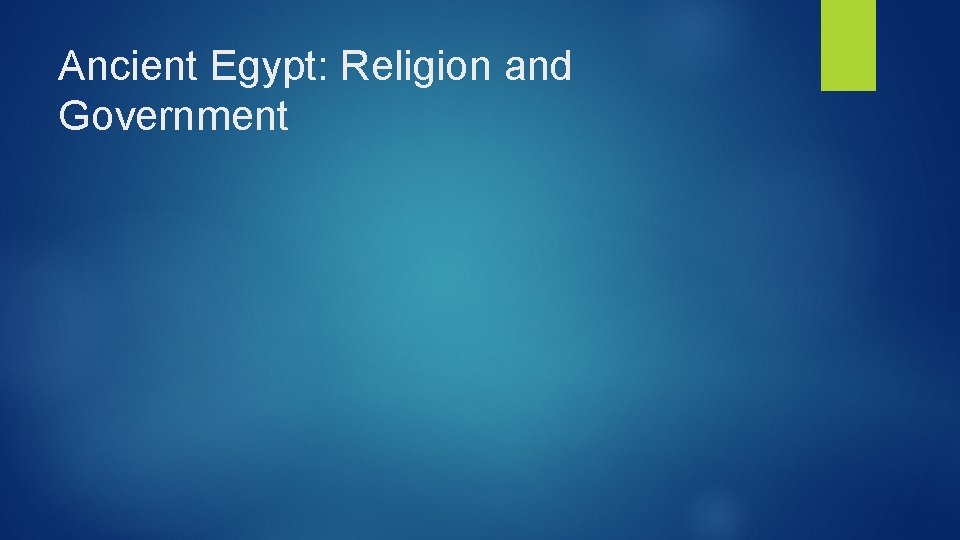Ancient Egypt: Religion and Government 