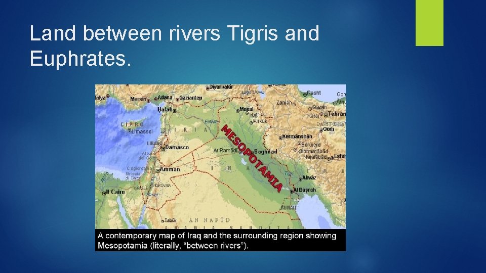 Land between rivers Tigris and Euphrates. 