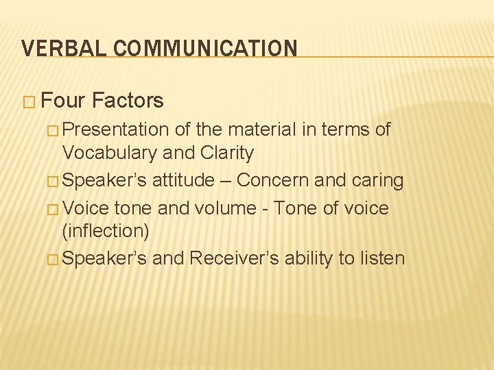 VERBAL COMMUNICATION � Four Factors � Presentation of the material in terms of Vocabulary
