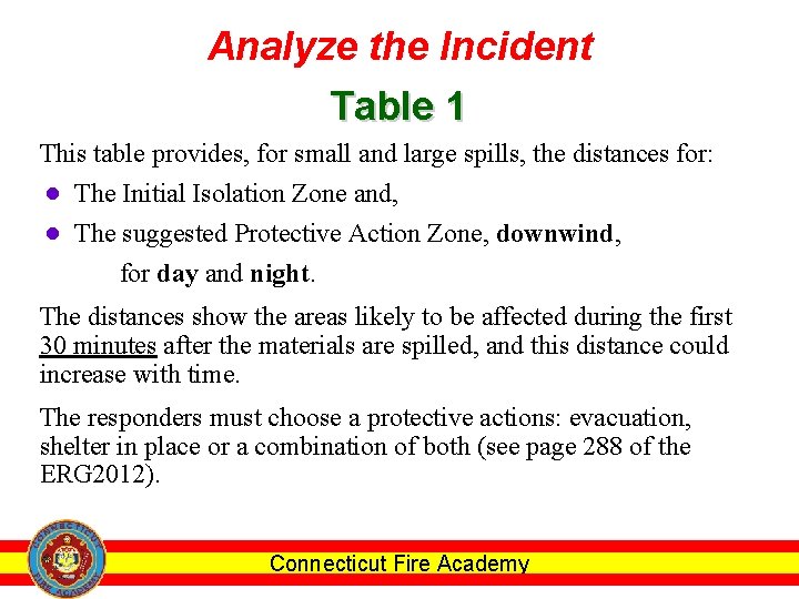 Analyze the Incident Table 1 This table provides, for small and large spills, the