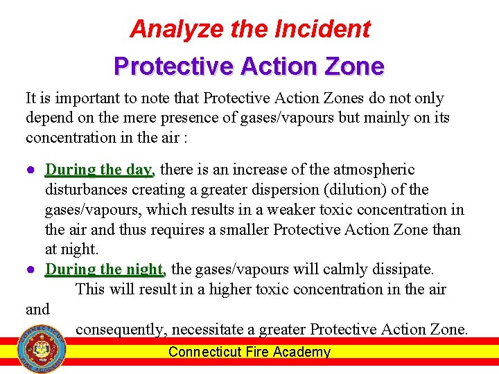 Analyze the Incident Protective Action Zone It is important to note that Protective Action