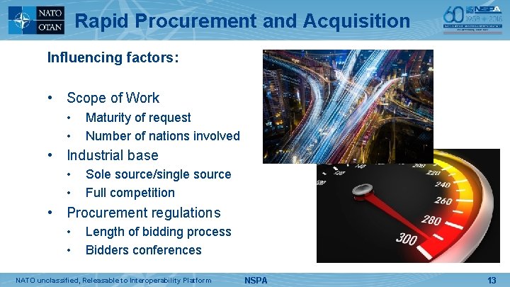 Rapid Procurement and Acquisition Influencing factors: • Scope of Work • • Maturity of