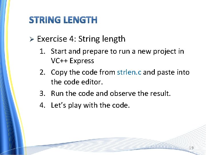 Ø Exercise 4: String length 1. Start and prepare to run a new project