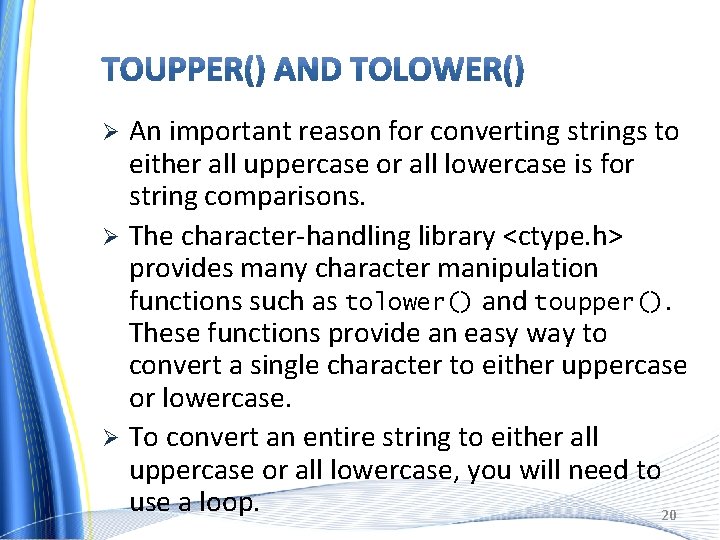 An important reason for converting strings to either all uppercase or all lowercase is