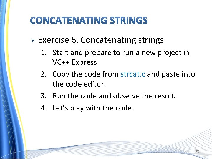 Ø Exercise 6: Concatenating strings 1. Start and prepare to run a new project