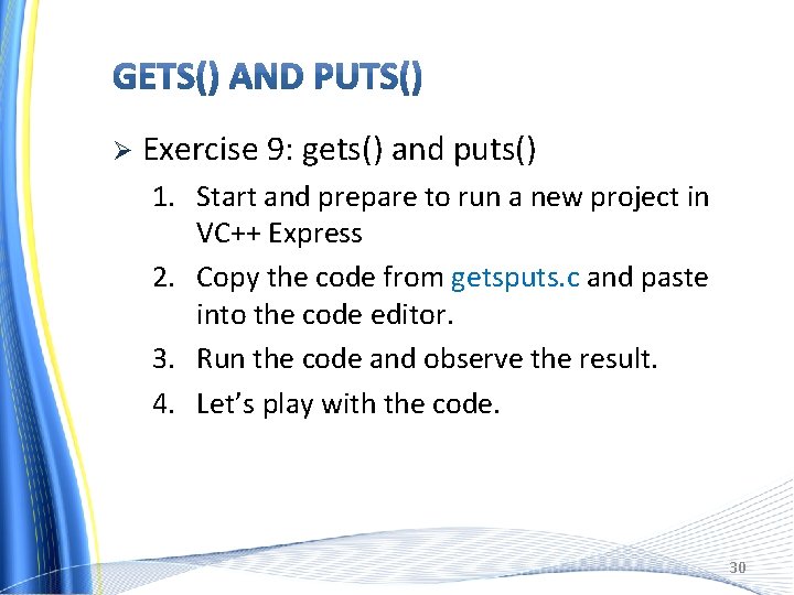 Ø Exercise 9: gets() and puts() 1. Start and prepare to run a new