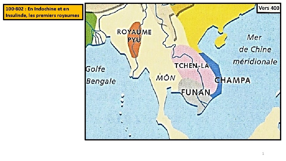 100 -802 : En Indochine et en Insulinde, les premiers royaumes 1 
