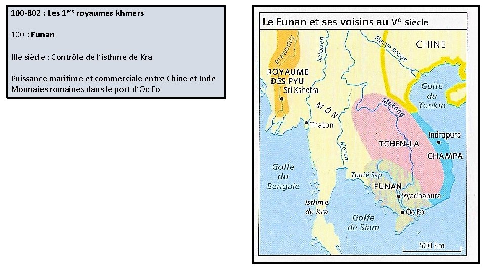 100 -802 : Les 1 ers royaumes khmers 100 : Funan IIIe siècle :