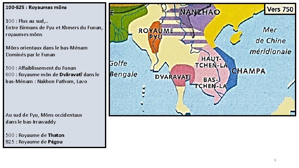 100 -825 : Royaumes môns 100 : Plus au sud, . . Entre Birmans