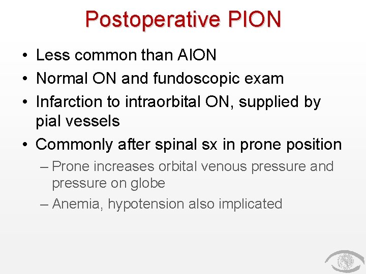 Postoperative PION • Less common than AION • Normal ON and fundoscopic exam •