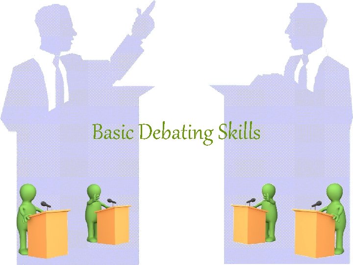 Basic Debating Skills 