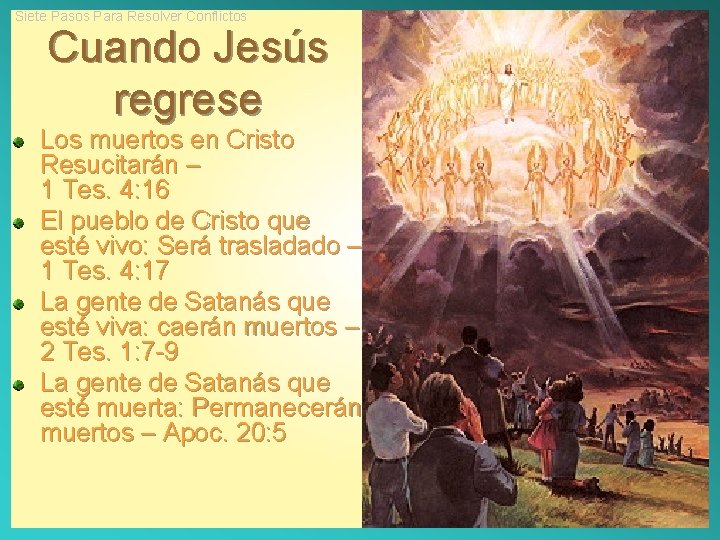 Siete Pasos Para Resolver Conflictos Cuando Jesús regrese Los muertos en Cristo Resucitarán –