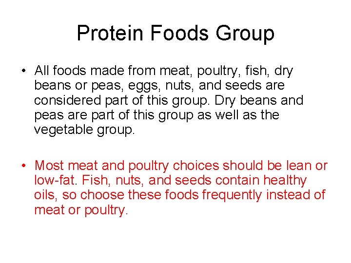 Protein Foods Group • All foods made from meat, poultry, fish, dry beans or