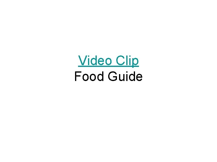Video Clip Food Guide 