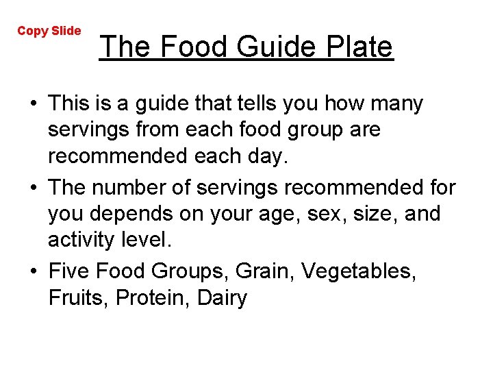 Copy Slide The Food Guide Plate • This is a guide that tells you
