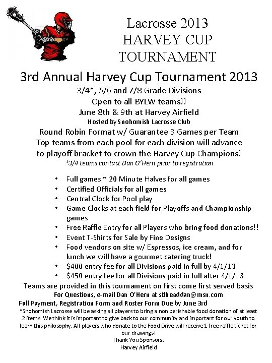 Lacrosse 2013 HARVEY CUP TOURNAMENT 3 rd Annual