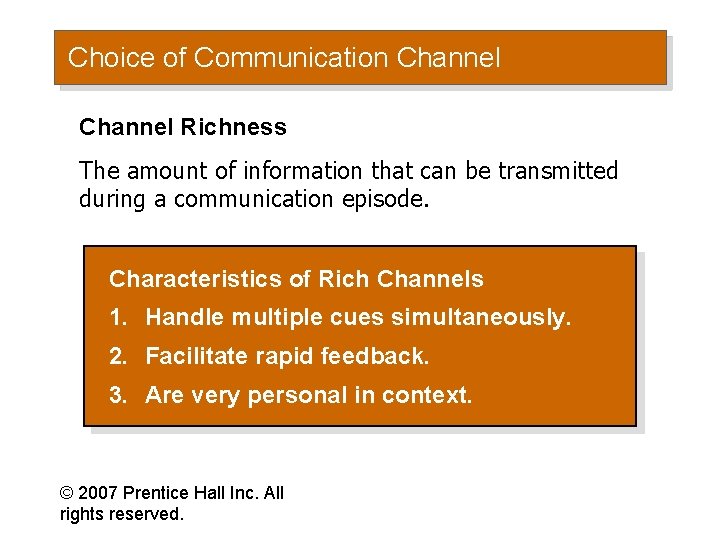 Choice of Communication Channel Richness The amount of information that can be transmitted during