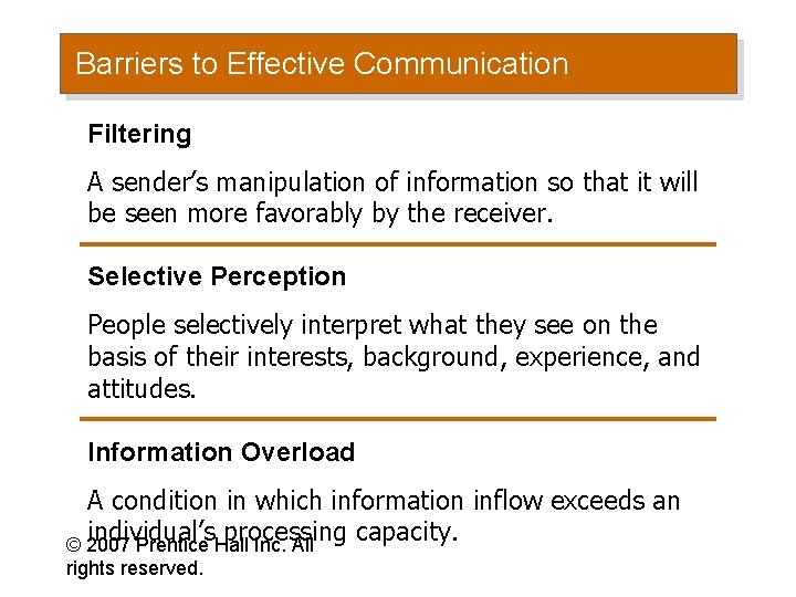 Barriers to Effective Communication Filtering A sender’s manipulation of information so that it will