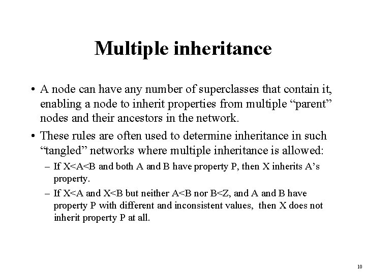Multiple inheritance • A node can have any number of superclasses that contain it,