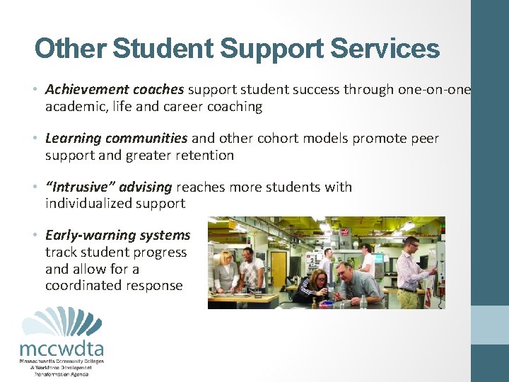 Other Student Support Services • Achievement coaches support student success through one-on-one academic, life