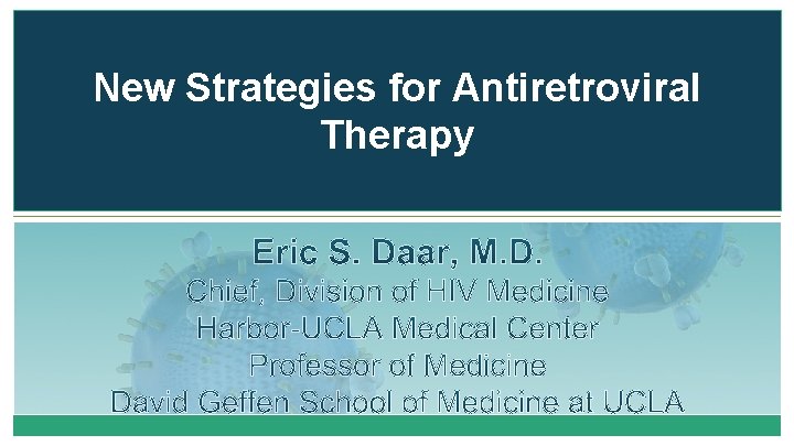 New Strategies for Antiretroviral Therapy 