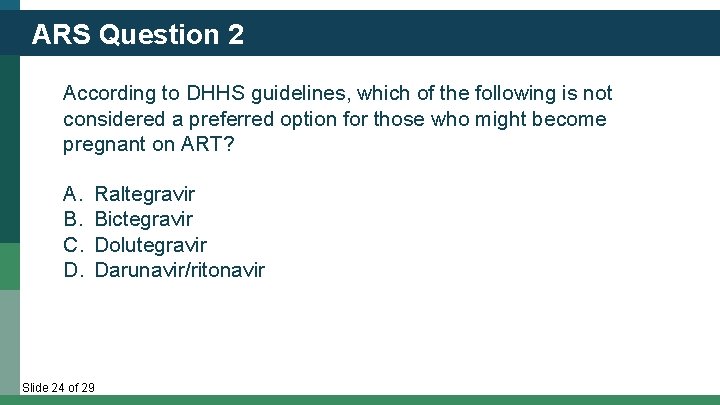 ARS Question 2 According to DHHS guidelines, which of the following is not considered