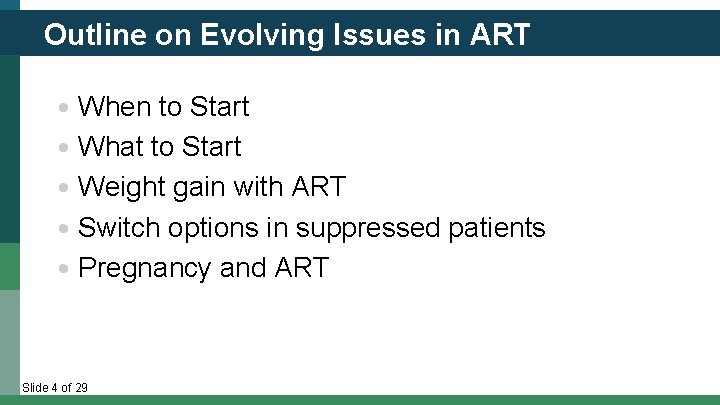 Outline on Evolving Issues in ART When to Start What to Start Weight gain