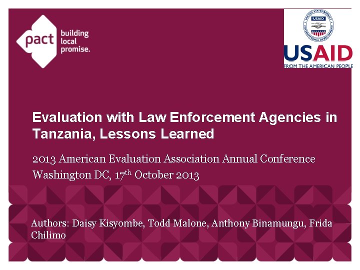 Evaluation with Law Enforcement Agencies in Tanzania, Lessons Learned 2013 American Evaluation Association Annual