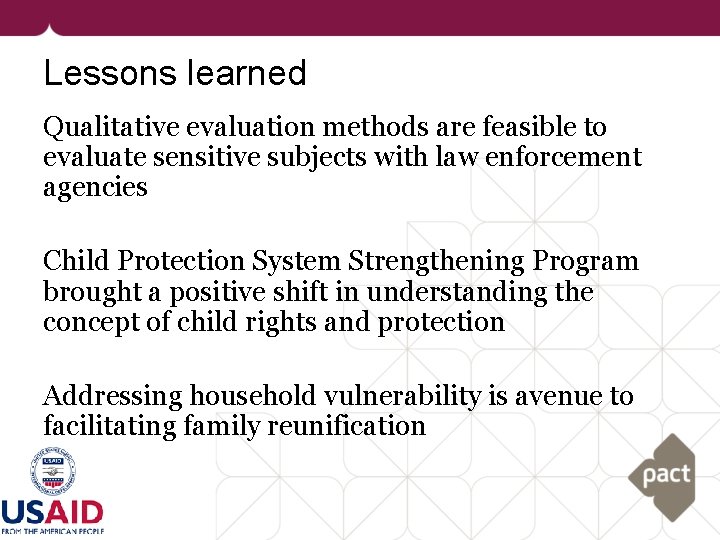 Lessons learned Qualitative evaluation methods are feasible to evaluate sensitive subjects with law enforcement