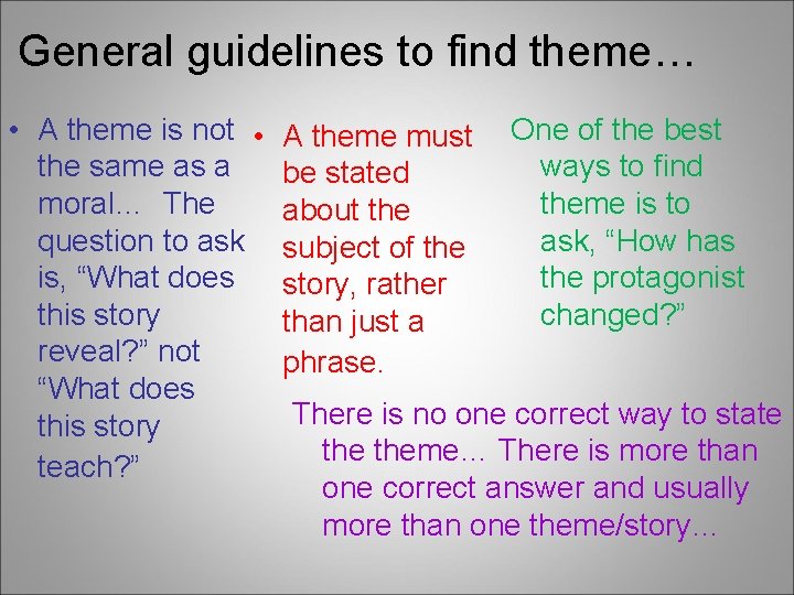 General guidelines to find theme… • A theme is not • the same as