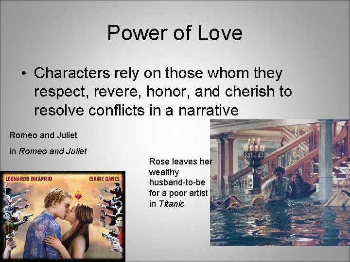 Power of Love • Characters rely on those whom they respect, revere, honor, and