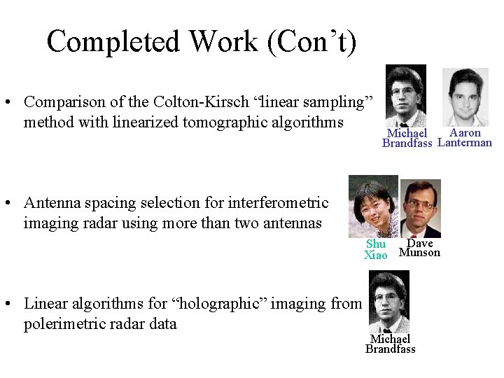 Completed Work (Con’t) • Comparison of the Colton-Kirsch “linear sampling” method with linearized tomographic