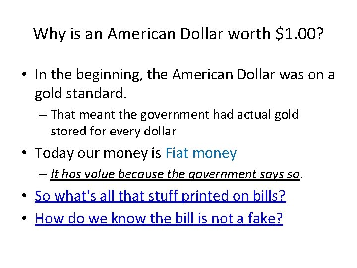 Why is an American Dollar worth $1. 00? • In the beginning, the American