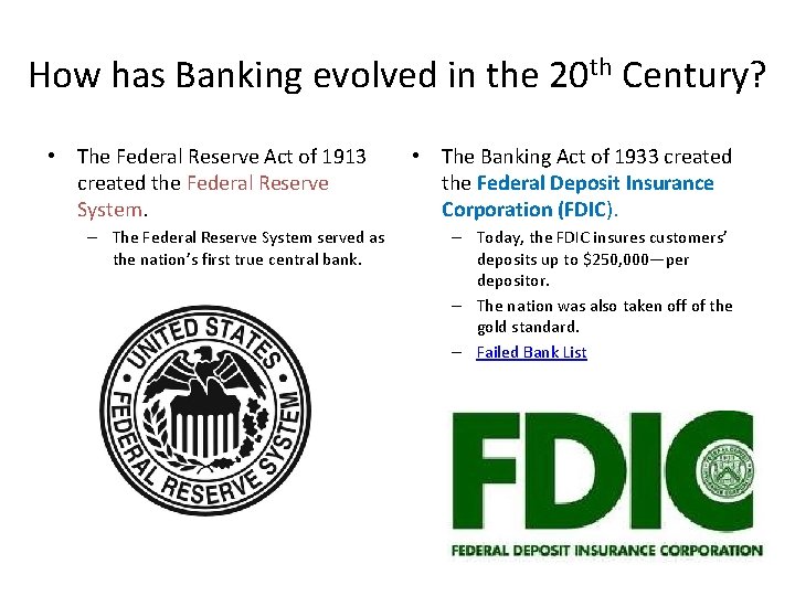 How has Banking evolved in the 20 th Century? • The Federal Reserve Act