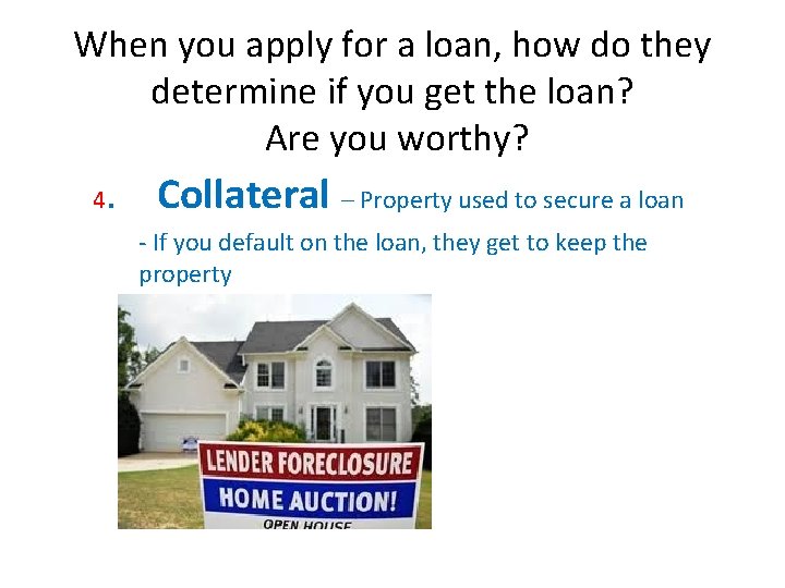 When you apply for a loan, how do they determine if you get the