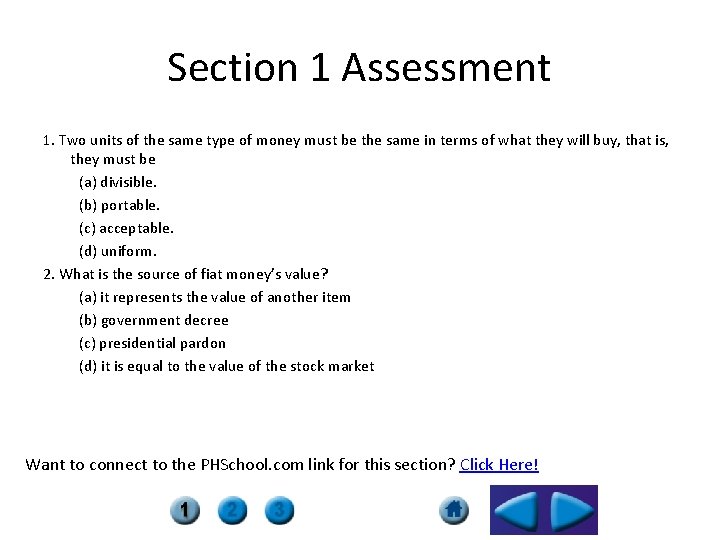 Section 1 Assessment 1. Two units of the same type of money must be