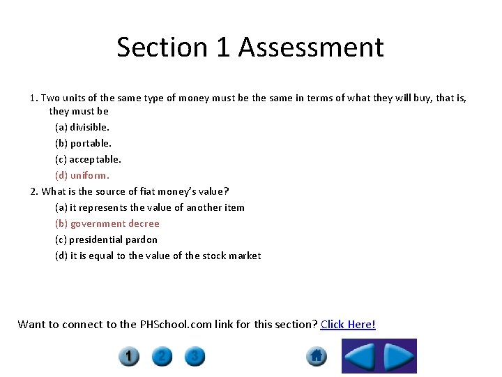 Section 1 Assessment 1. Two units of the same type of money must be