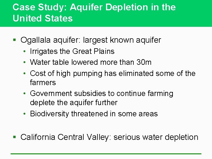 Case Study: Aquifer Depletion in the United States § Ogallala aquifer: largest known aquifer