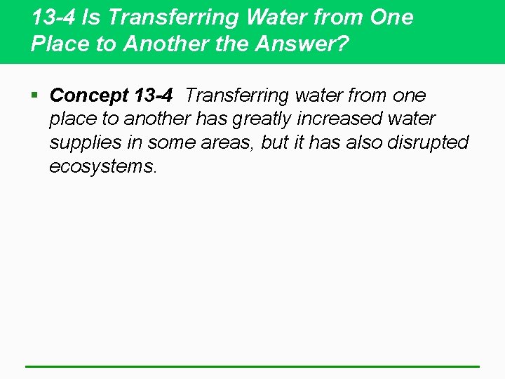 13 -4 Is Transferring Water from One Place to Another the Answer? § Concept
