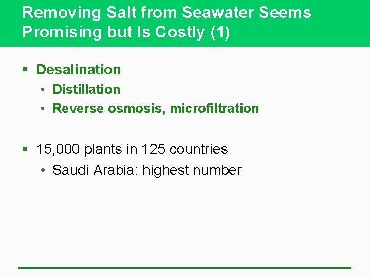 Removing Salt from Seawater Seems Promising but Is Costly (1) § Desalination • Distillation