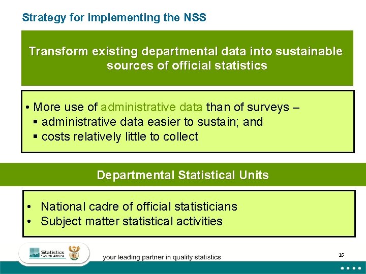 Strategy for implementing the NSS Transform existing departmental data into sustainable sources of official Strategy for implementing the NSS Transform existing departmental data into sustainable sources of official