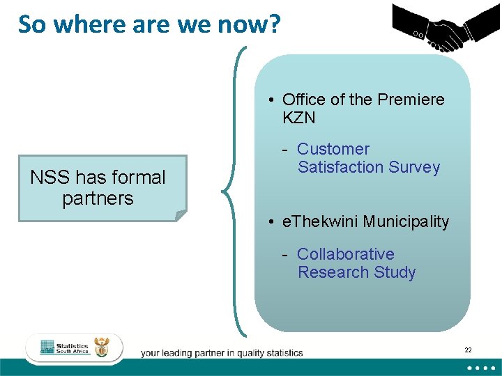 So where are we now? • Office of the Premiere KZN NSS has formal So where are we now? • Office of the Premiere KZN NSS has formal
