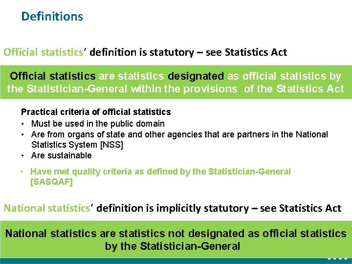 Definitions Official statistics’ definition is statutory – see Statistics Act Official statistics are statistics Definitions Official statistics’ definition is statutory – see Statistics Act Official statistics are statistics