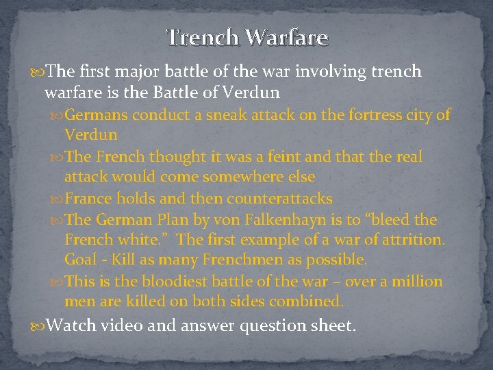 Trench Warfare The first major battle of the war involving trench warfare is the