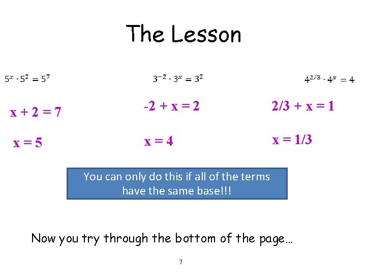 The Lesson x+2=7 -2 + x = 2 2/3 + x = 1 x=5