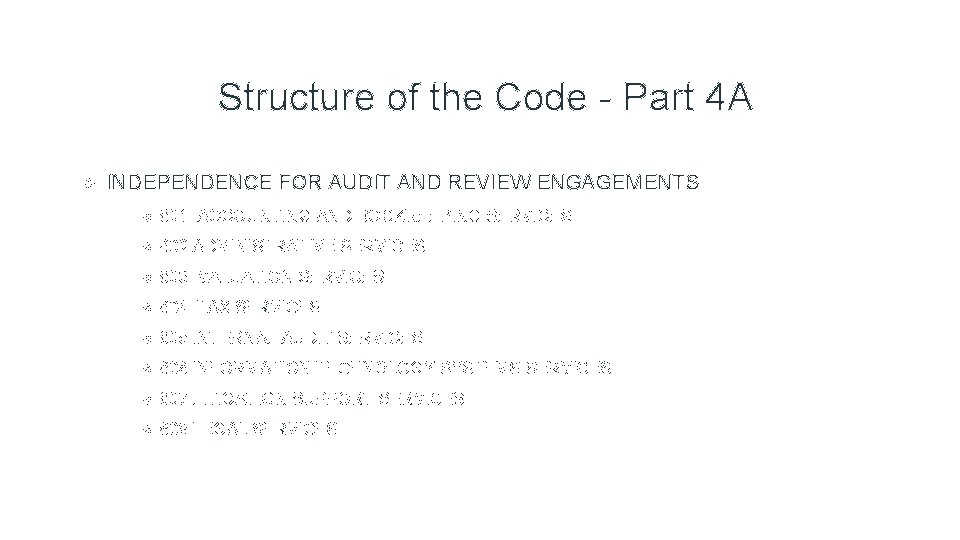 Structure of the Code - Part 4 A INDEPENDENCE FOR AUDIT AND REVIEW ENGAGEMENTS